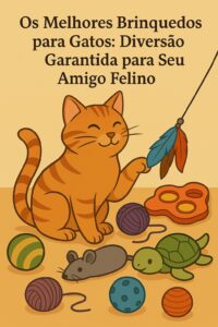 Leia mais sobre o artigo Os Melhores Brinquedos para Gatos: Diversão Garantida para Seu Amigo Felino